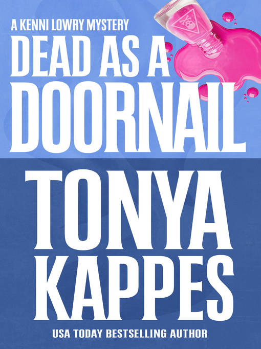 Title details for DEAD AS a DOORNAIL by Tonya Kappes - Available